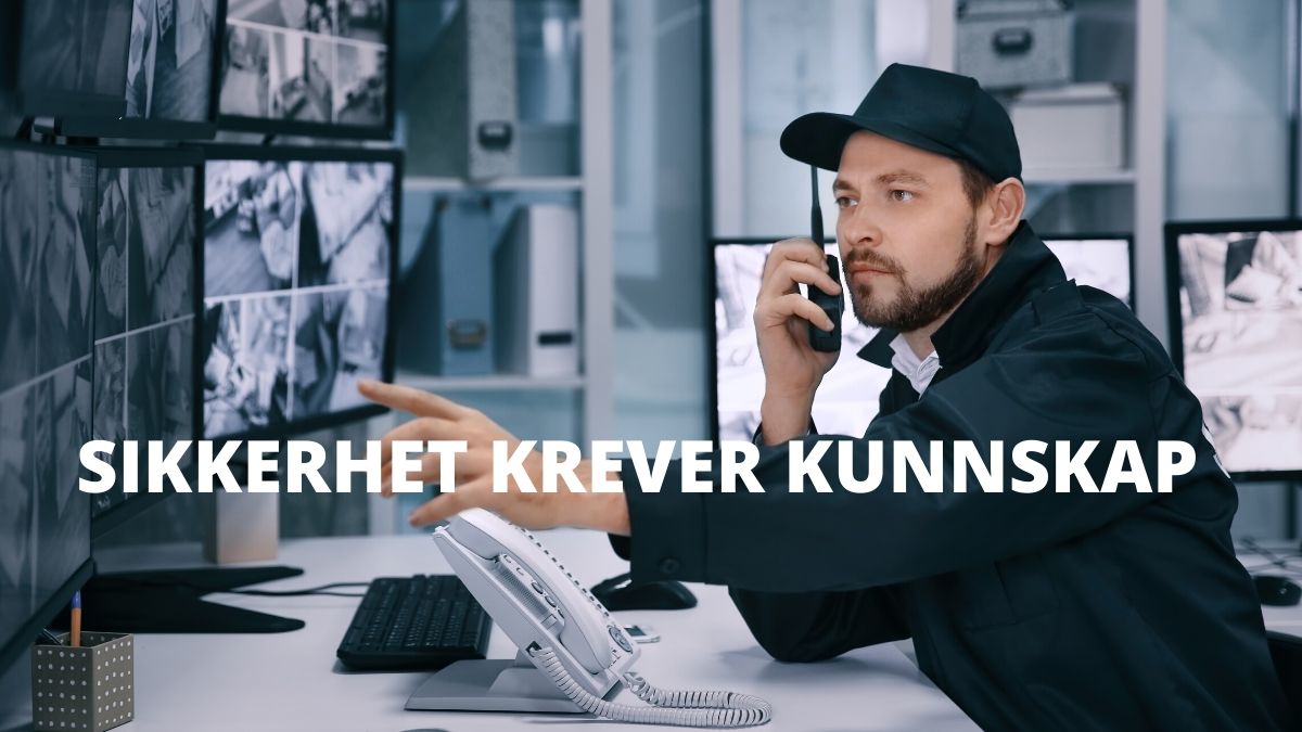 SIKKERHET KREVER KUNNSKAP